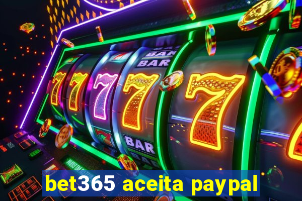 bet365 aceita paypal